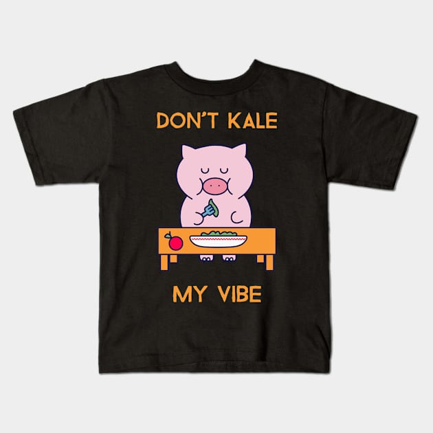 Don't kale my vibe Kids T-Shirt by Fresh Sizzle Designs